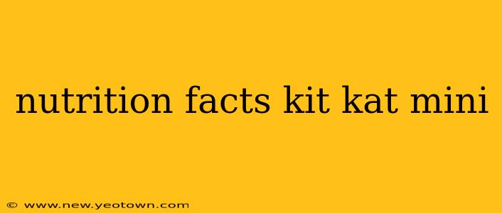 nutrition facts kit kat mini
