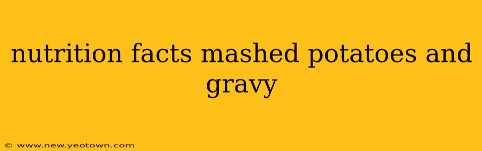 nutrition facts mashed potatoes and gravy