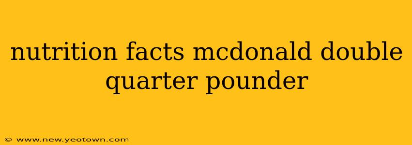 nutrition facts mcdonald double quarter pounder