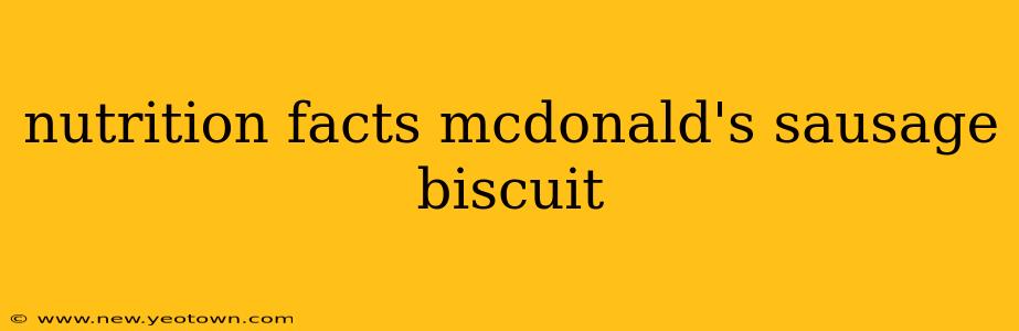 nutrition facts mcdonald's sausage biscuit
