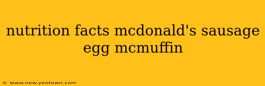 nutrition facts mcdonald's sausage egg mcmuffin