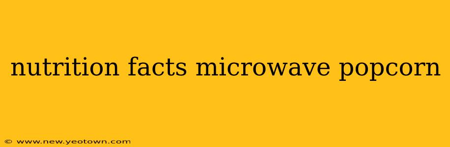 nutrition facts microwave popcorn