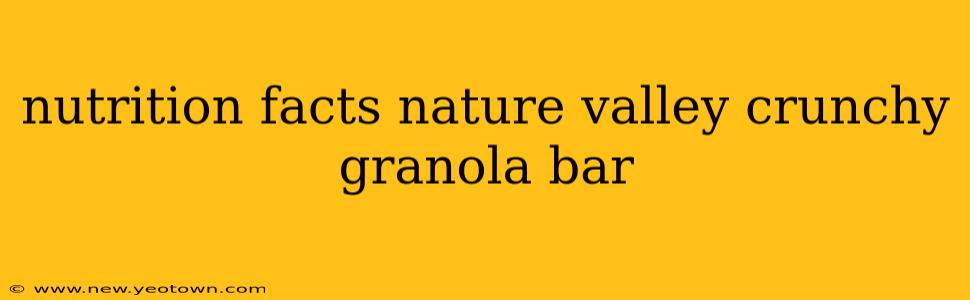 nutrition facts nature valley crunchy granola bar