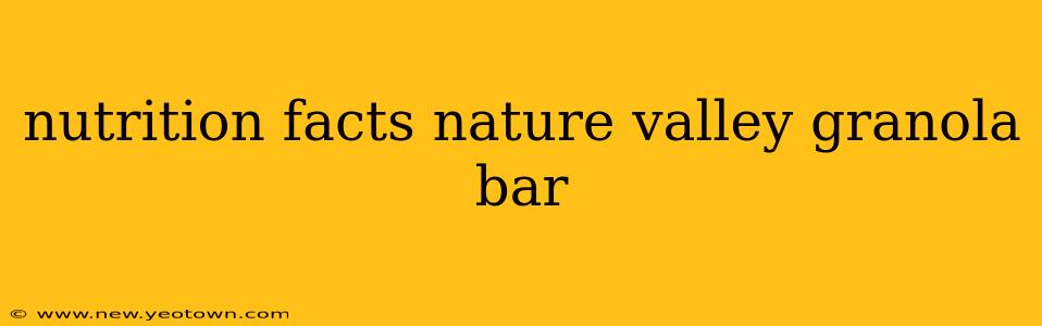 nutrition facts nature valley granola bar