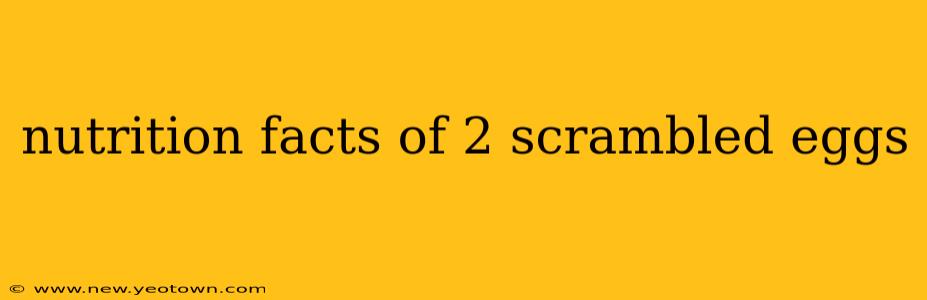 nutrition facts of 2 scrambled eggs