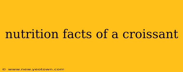 nutrition facts of a croissant
