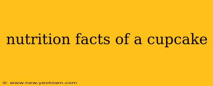 nutrition facts of a cupcake