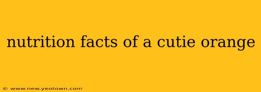 nutrition facts of a cutie orange