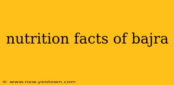 nutrition facts of bajra