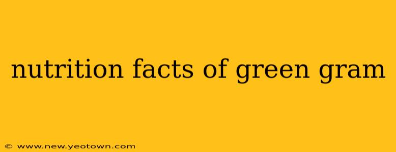 nutrition facts of green gram