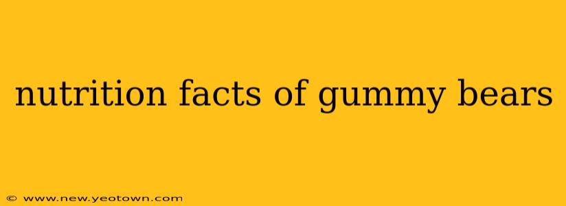 nutrition facts of gummy bears