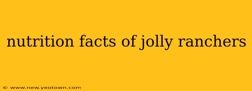nutrition facts of jolly ranchers