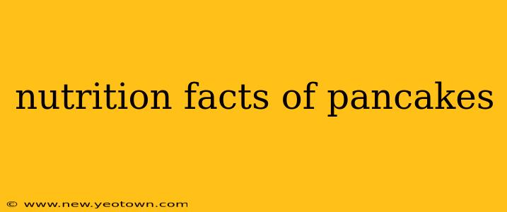 nutrition facts of pancakes