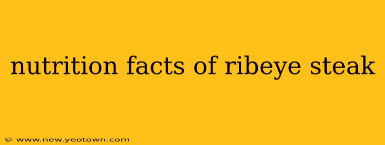 nutrition facts of ribeye steak