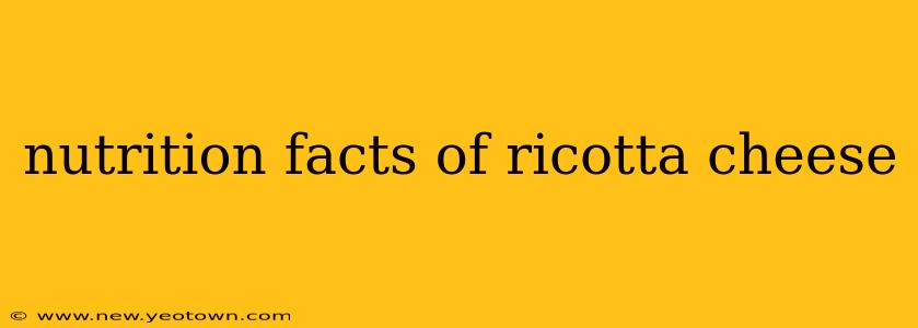 nutrition facts of ricotta cheese