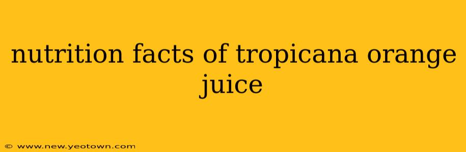nutrition facts of tropicana orange juice
