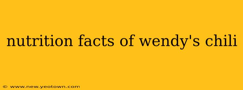 nutrition facts of wendy's chili