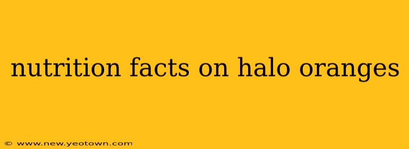 nutrition facts on halo oranges