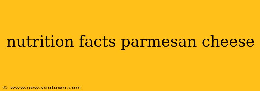 nutrition facts parmesan cheese