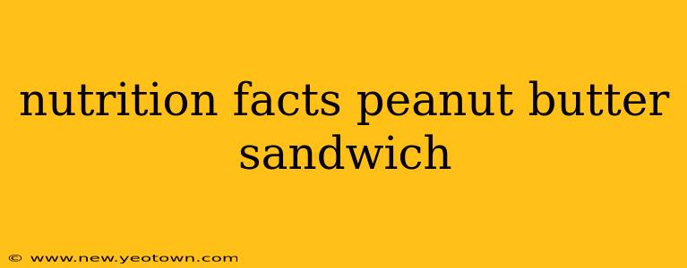 nutrition facts peanut butter sandwich