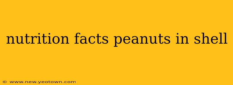 nutrition facts peanuts in shell