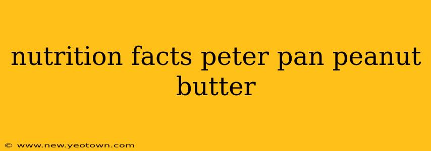 nutrition facts peter pan peanut butter