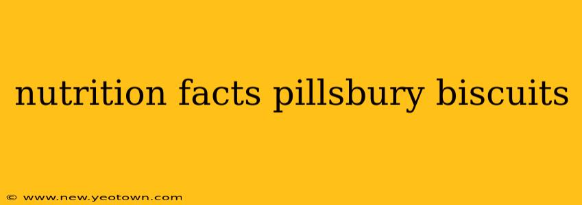 nutrition facts pillsbury biscuits