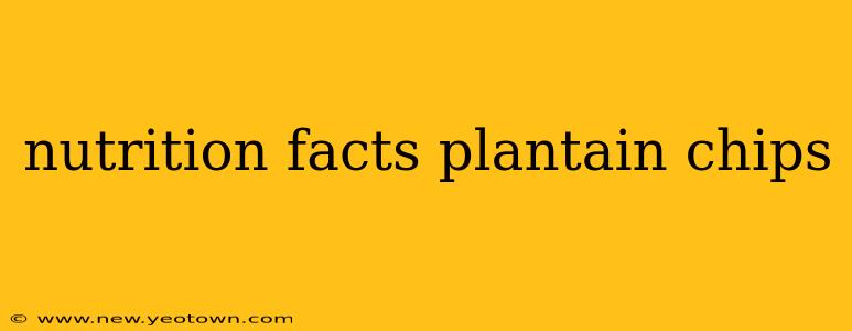 nutrition facts plantain chips
