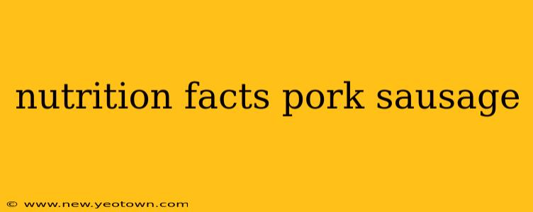 nutrition facts pork sausage
