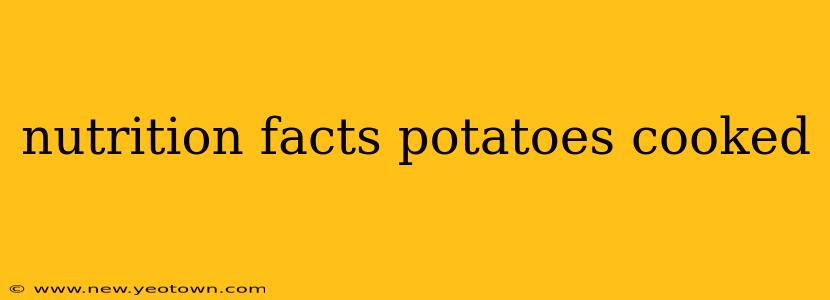 nutrition facts potatoes cooked