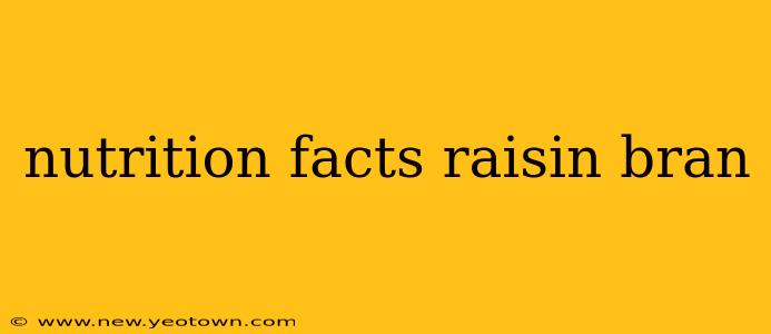 nutrition facts raisin bran