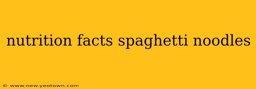 nutrition facts spaghetti noodles