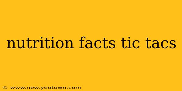 nutrition facts tic tacs