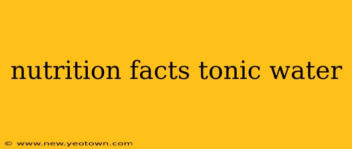 nutrition facts tonic water