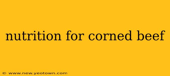 nutrition for corned beef