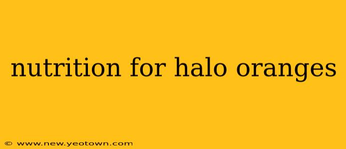 nutrition for halo oranges