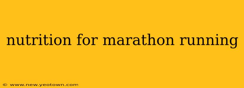 nutrition for marathon running