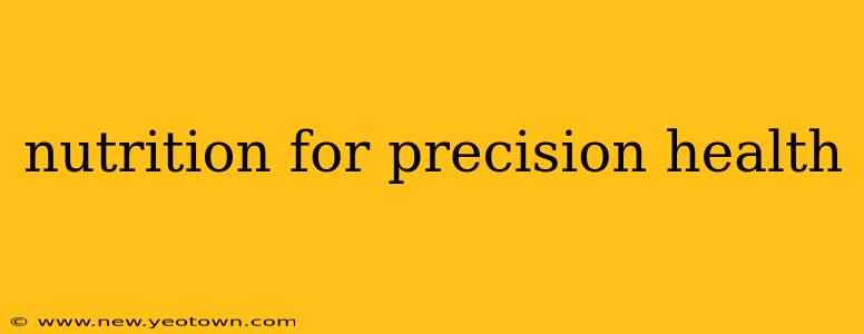 nutrition for precision health