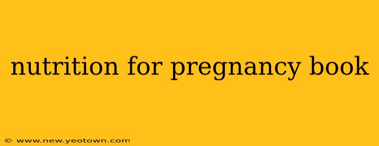 nutrition for pregnancy book