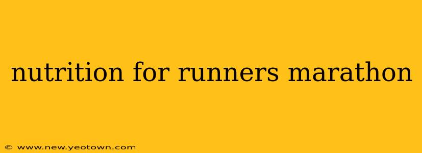 nutrition for runners marathon