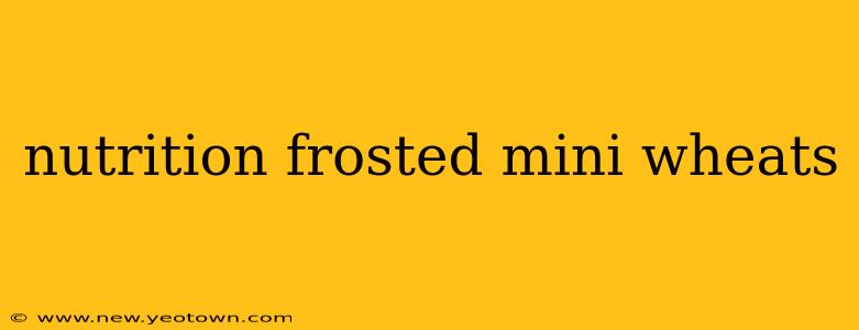 nutrition frosted mini wheats