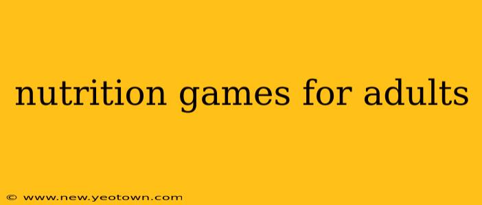 nutrition games for adults