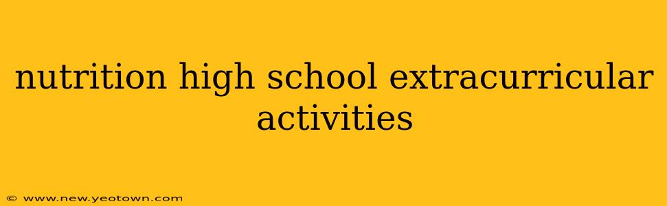 nutrition high school extracurricular activities