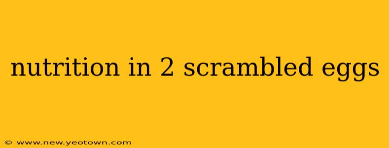 nutrition in 2 scrambled eggs