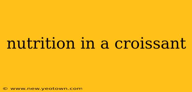 nutrition in a croissant