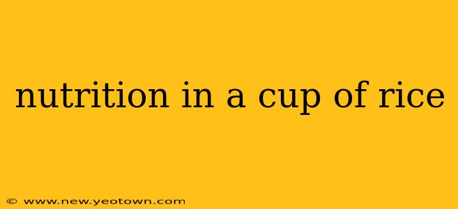 nutrition in a cup of rice