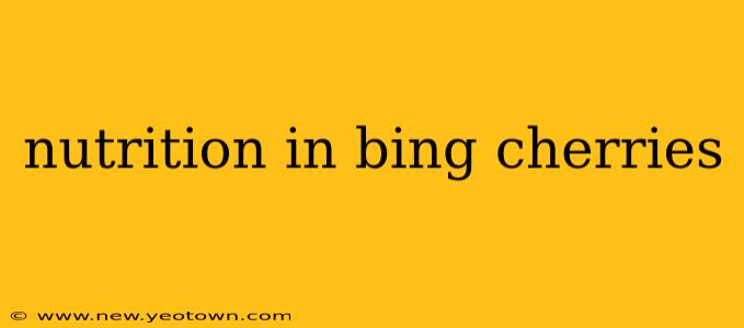 nutrition in bing cherries