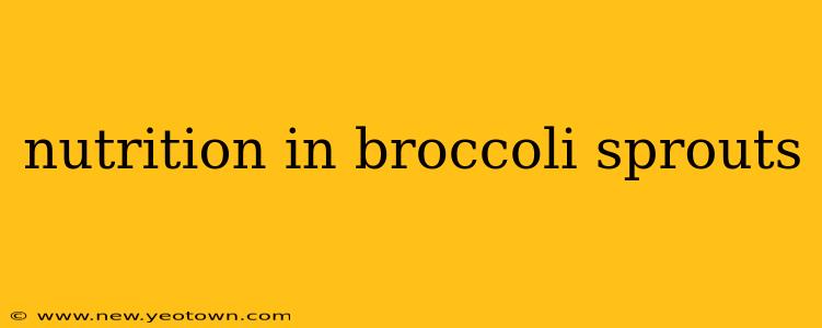 nutrition in broccoli sprouts