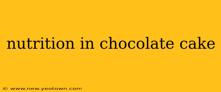 nutrition in chocolate cake