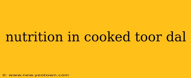 nutrition in cooked toor dal